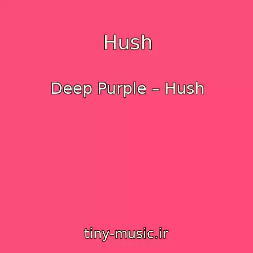 کاور آهنگ Hush از Deep Purple – Hush
