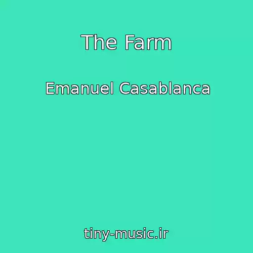 کاور آهنگ The Farm از Emanuel Casablanca