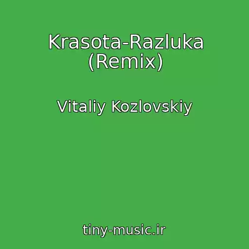 کاور آهنگ Krasota-Razluka (Remix) از Vіtalіy Kozlovskiy
