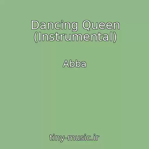 کاور آهنگ Dancing Queen (Instrumental) از Abba