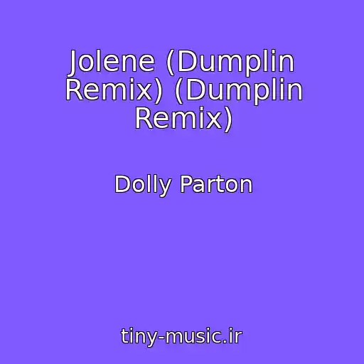 کاور آهنگ Jolene (Dumplin Remix) (Dumplin Remix) از Dolly Parton