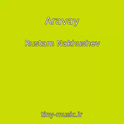 کاور آهنگ Aravay از Rustam Nakhushev