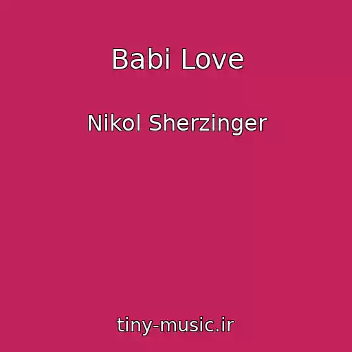 کاور آهنگ Babi Love از Nikol Sherzinger