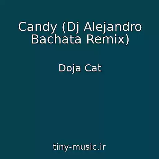 کاور آهنگ Candy (Dj Alejandro Bachata Remix) از Doja Cat