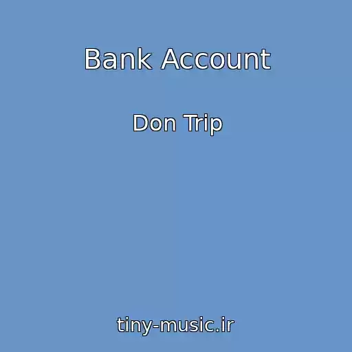 کاور آهنگ Bank Account از Don Trip