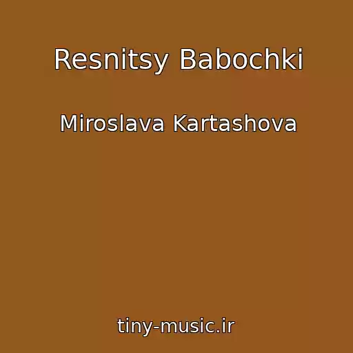 کاور آهنگ Resnitsy Babochki از Miroslava Kartashova