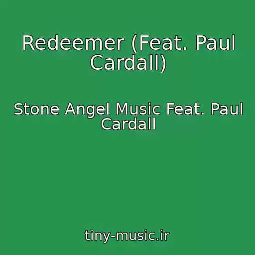 کاور آهنگ Redeemer (Feat. Paul Cardall) از Stone Angel Music Feat. Paul Cardall