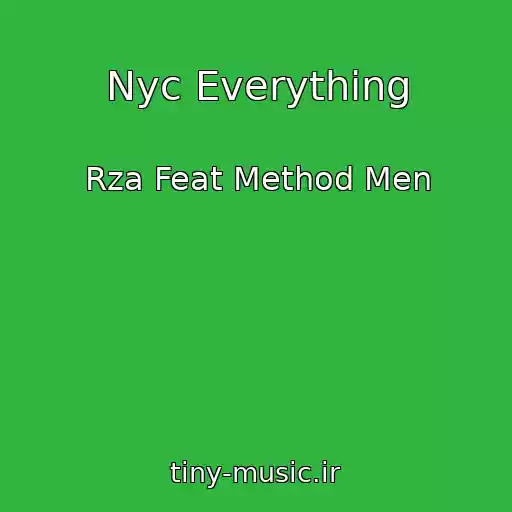 کاور آهنگ Nyc Everything از Rza Feat Method Men