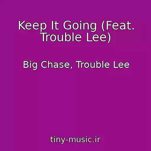 کاور آهنگ Keep It Going (Feat. Trouble Lee) از Big Chase, Trouble Lee