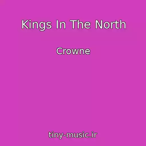 کاور آهنگ Kings In The North از Crowne