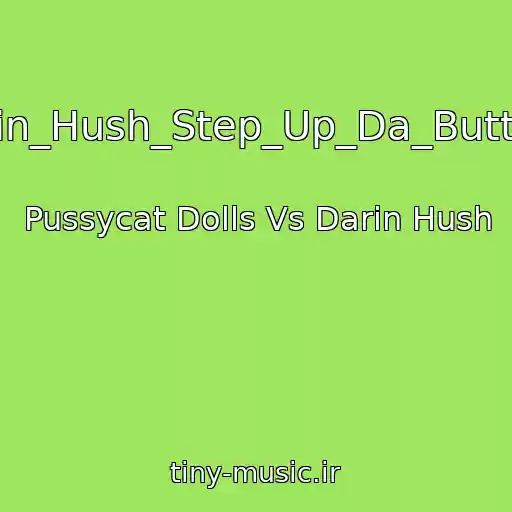 کاور آهنگ The_Pussycat_Dolls_Vs_Darin_Hush_Step_Up_Da_Buttons_Dj_Ad_Mix_Demo_2006 از Pussycat Dolls Vs Darin Hush