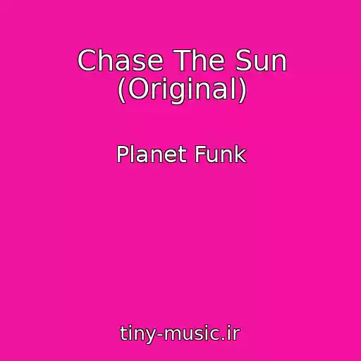 کاور آهنگ Chase The Sun (Original) از Planet Funk