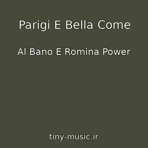 کاور آهنگ Parigi E Bella Come از Al Bano E Romina Power