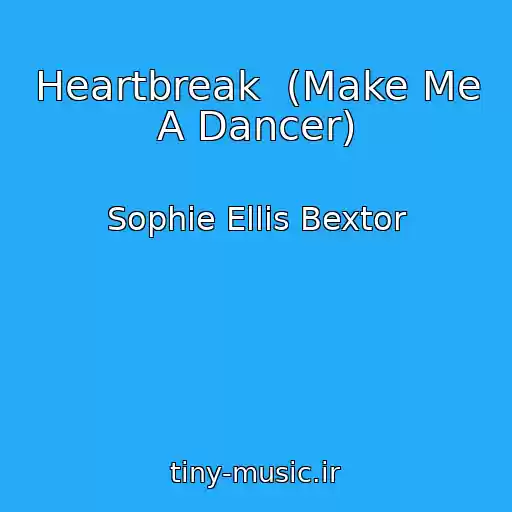 کاور آهنگ Heartbreak  (Make Me A Dancer) از Sophie Ellis Bextor