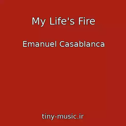 کاور آهنگ My Life's Fire از Emanuel Casablanca