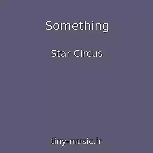کاور آهنگ Something از Star Circus
