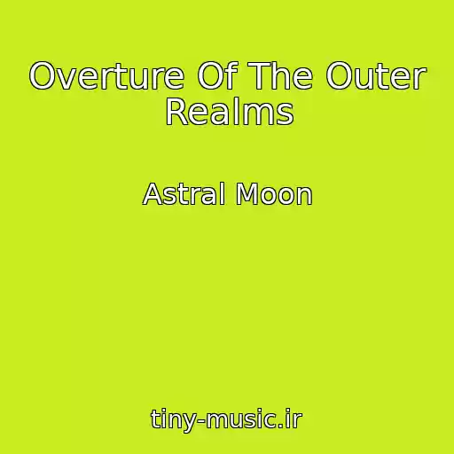 کاور آهنگ Overture Of The Outer Realms از Astral Moon