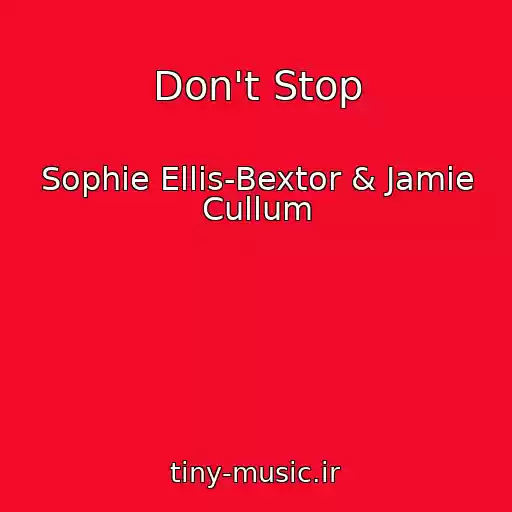 کاور آهنگ Don't Stop از Sophie Ellis-Bextor & Jamie Cullum