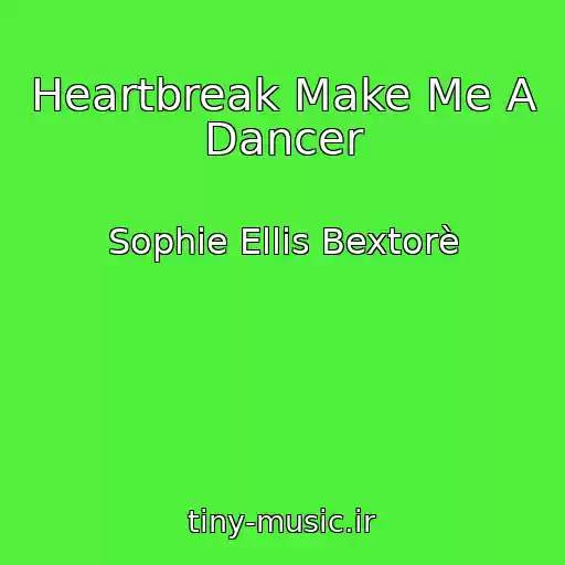کاور آهنگ Heartbreak Make Me A Dancer از Sophie Ellis Bextorѐ
