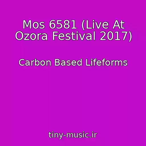 کاور آهنگ Mos 6581 (Live At Ozora Festival 2017) از Carbon Based Lifeforms