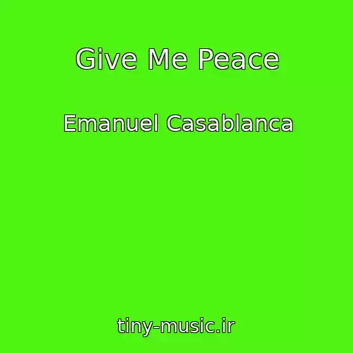 کاور آهنگ Give Me Peace از Emanuel Casablanca