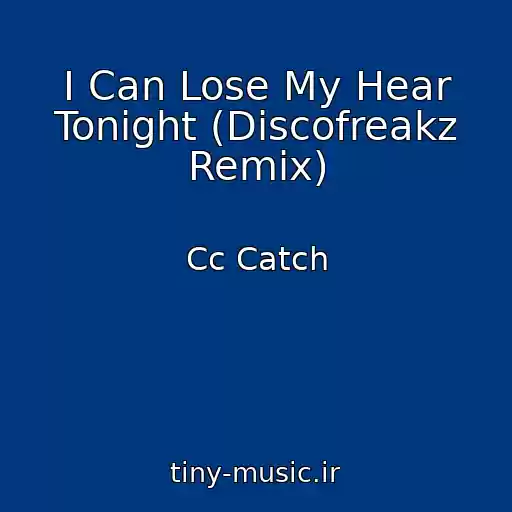 کاور آهنگ I Can Lose My Hear Tonight (Discofreakz Remix) از Cc Catch