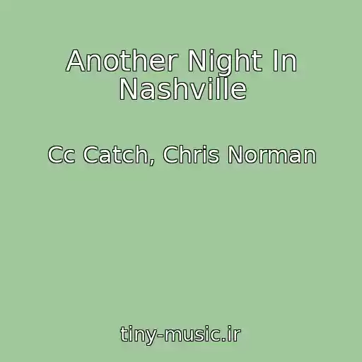 کاور آهنگ Another Night In Nashville از Cc Catch, Chris Norman
