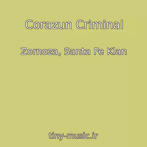 کاور آهنگ Corazun Criminal از Zornoza, Santa Fe Klan