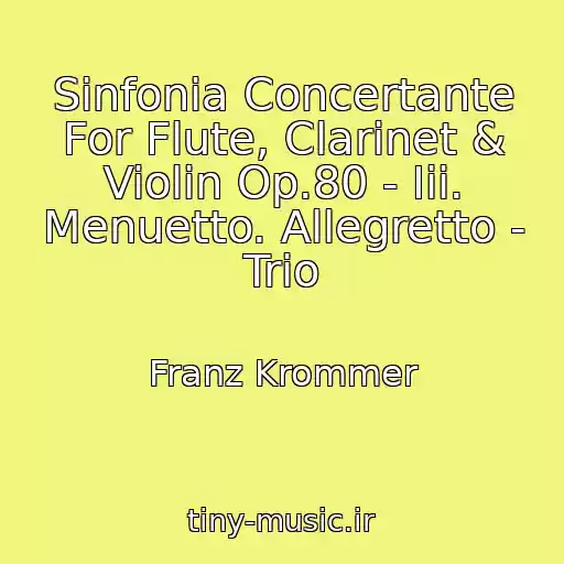 کاور آهنگ Sinfonia Concertante For Flute, Clarinet & Violin Op.80 - Iii. Menuetto. Allegretto - Trio از Franz Krommer