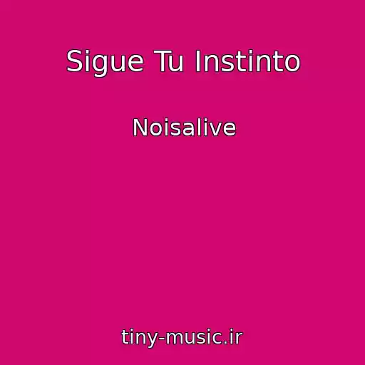 کاور آهنگ Sigue Tu Instinto از Noisalive