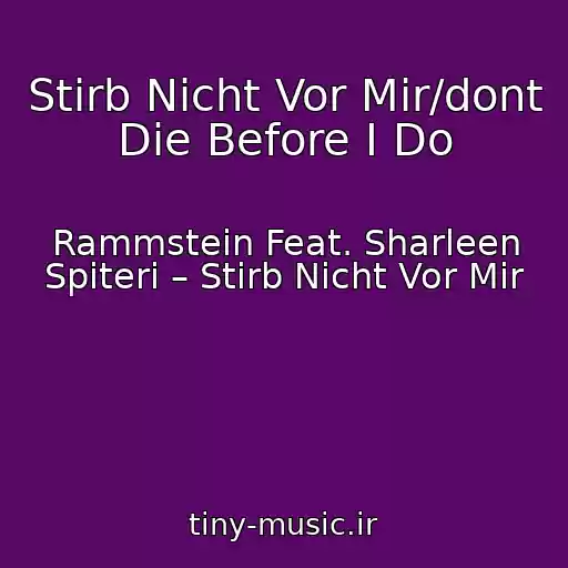 کاور آهنگ Stirb Nicht Vor Mir/dont Die Before I Do از Rammstein Feat. Sharleen Spiteri – Stirb Nicht Vor Mir