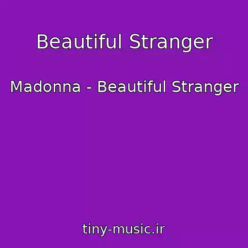 کاور آهنگ Beautiful Stranger از Madonna - Beautiful Stranger