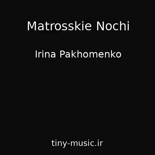 کاور آهنگ Matrosskie Nochi از Irina Pakhomenko