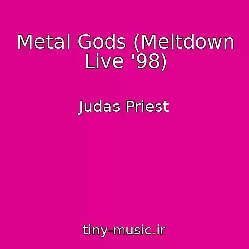 کاور آهنگ Metal Gods (Meltdown Live '98) از Judas Priest