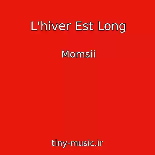 کاور آهنگ L'hiver Est Long از Momsii
