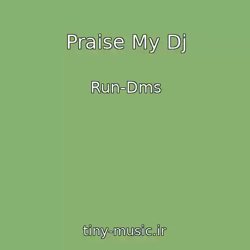 کاور آهنگ Praise My Dj از Run-Dms