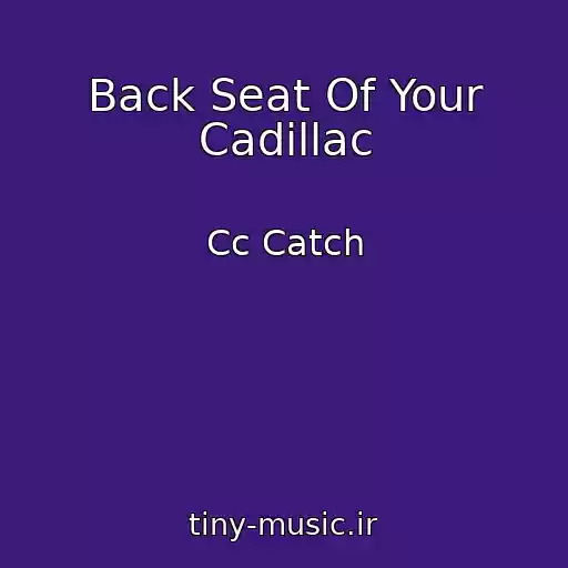کاور آهنگ Back Seat Of Your Cadillac از Cc Catch