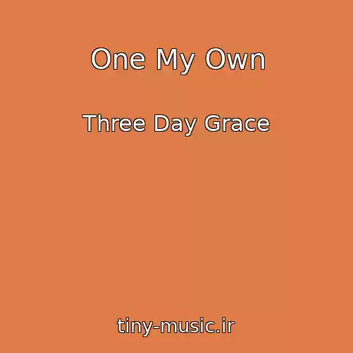 کاور آهنگ One My Own از Three Day Grace