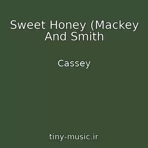 کاور آهنگ Sweet Honey (Mackey And Smith از Cassey
