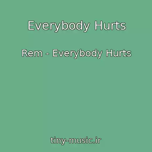 کاور آهنگ Everybody Hurts از Rem - Everybody Hurts