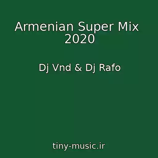 کاور آهنگ Armenian Super Mix  2020 از Dj Vnd & Dj Rafo