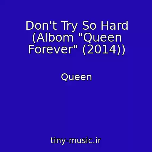 کاور آهنگ Don't Try So Hard (Albom "Queen Forever" (2014)) از Queen