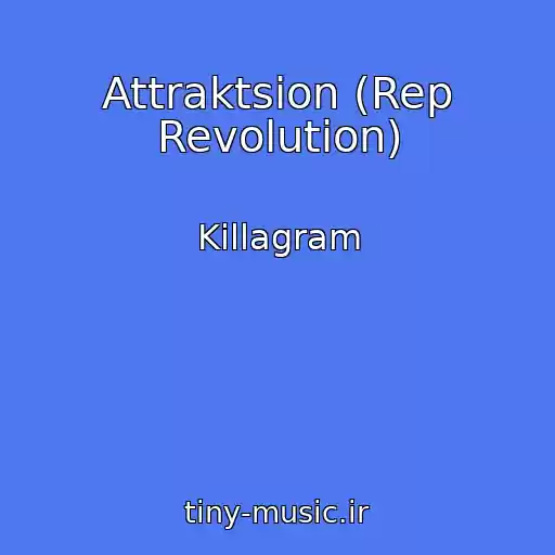 کاور آهنگ Attraktsion (Rep Revolution) از Killagram