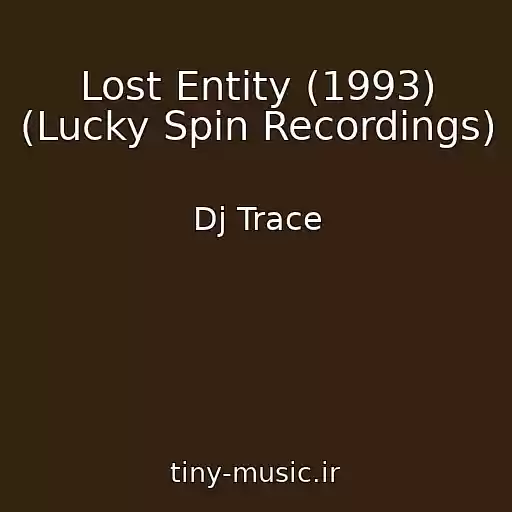 کاور آهنگ Lost Entity (1993) (Lucky Spin Recordings) از Dj Trace