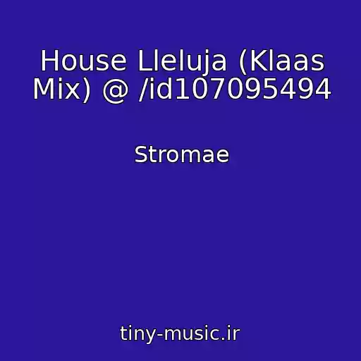 کاور آهنگ House Lleluja (Klaas Mix) @ /id107095494 از Stromae