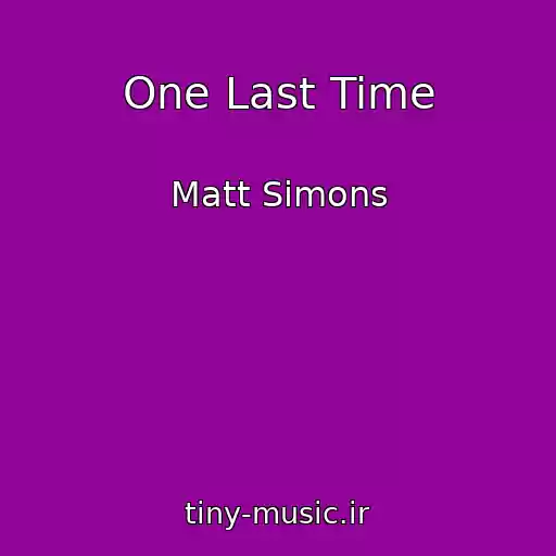 کاور آهنگ One Last Time از Matt Simons