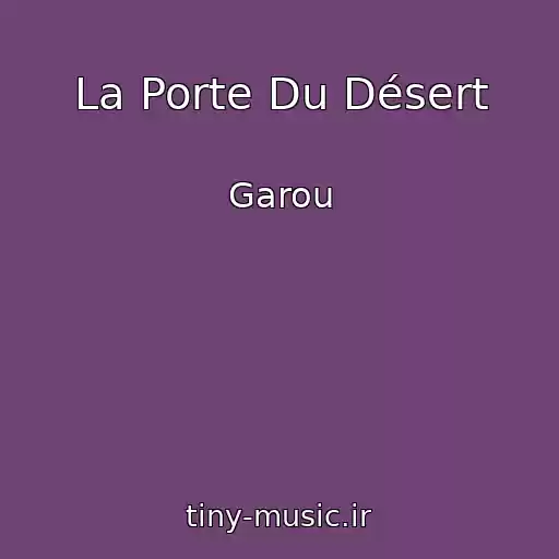 کاور آهنگ La Porte Du Désert از Garou