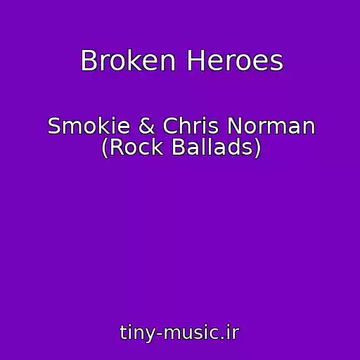 کاور آهنگ Broken Heroes از Smokie & Chris Norman (Rock Ballads)