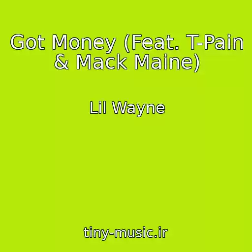 کاور آهنگ Got Money (Feat. T-Pain & Mack Maine) از Lil Wayne