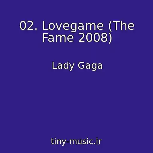 کاور آهنگ 02. Lovegame (The Fame 2008) از Lady Gaga